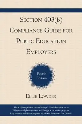 Guía de cumplimiento de la sección 403(b) para empleadores de la enseñanza pública, 4ª edición - Section 403(b) Compliance Guide for Public Education Employers, 4th Edition