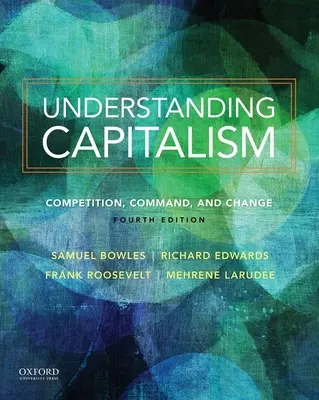 Comprender el capitalismo Comprender el capitalismo: Competencia, mando y cambio Competencia, mando y cambio - Understanding Capitalism Understanding Capitalism: Competition, Command, and Change Competition, Command, and Change