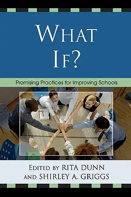¿Qué pasaría si...? Prácticas prometedoras para mejorar las escuelas - What If?: Promising Practices For Improving Schools