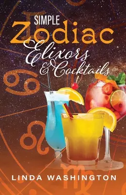 Elixires y cócteles sencillos del zodiaco - Simple Zodiac Elixors & Cocktails