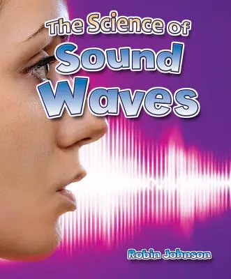 La ciencia de las ondas sonoras - The Science of Sound Waves