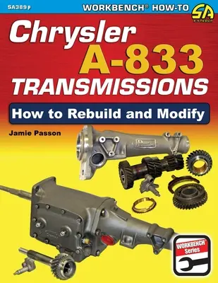 Transmisiones Chrysler A-833: Cómo reconstruir y modificar - Chrysler A-833 Transmissions: How to Rebuild and Modify