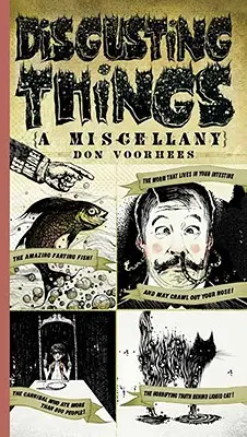 Cosas repugnantes: Una miscelánea - Disgusting Things: A Miscellany