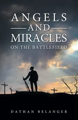 Ángeles y milagros en el campo de batalla - Angels and Miracles on the Battlefield