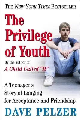 El privilegio de la juventud: La historia de un adolescente en busca de aceptación y amistad - The Privilege of Youth: A Teenager's Story of Longing for Acceptance and Friendship