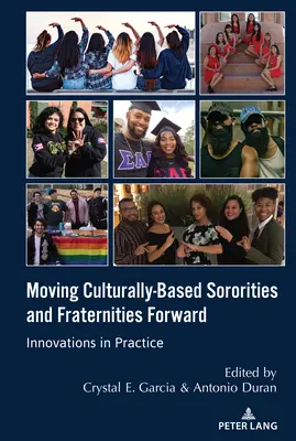 Moving Culturally-Based Sororities and Fraternities Forward: Innovaciones en la práctica - Moving Culturally-Based Sororities and Fraternities Forward: Innovations in Practice