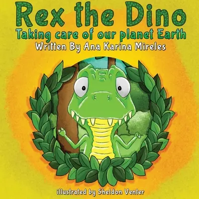 Rex el Dino: Cuidando Nuestro Planeta Tierra - Rex the Dino: Taking Care of Our Planet Earth
