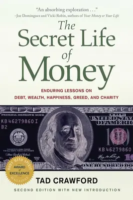 La vida secreta del dinero: Historias perdurables de deuda, riqueza, felicidad, codicia y caridad - The Secret Life of Money: Enduring Tales of Debt, Wealth, Happiness, Greed, and Charity