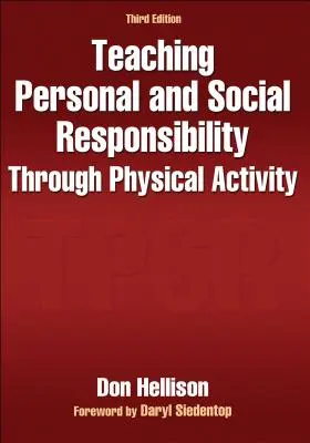 La enseñanza de la responsabilidad personal y social a través de la actividad física - Teaching Personal and Social Responsibility Through Physical Activity