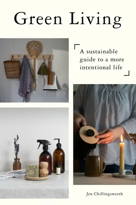 Vivir en verde: Una guía sostenible para una vida más intencional - Green Living: A Sustainable Guide to a More Intentional Life