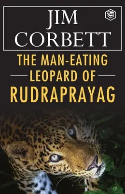 El leopardo devorador de hombres de Rudraprayag - The Man-Eating Leopard of Rudraprayag