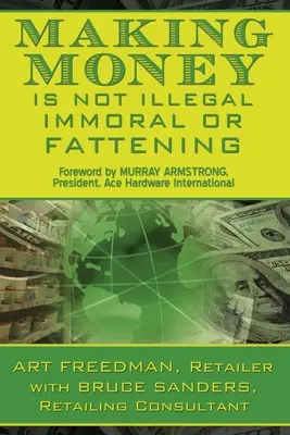 Ganar dinero no es ilegal, inmoral ni engorda - Making Money is Not Illegal, Immoral, or Fattening