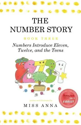 La historia de los números 3 / La historia de los números 4: Los números presentan al once, al doce y a los adolescentes / Los números enseñan a los niños sus nombres ordinales - The Number Story 3 / The Number Story 4: Numbers Introduce Eleven, Twelve, and the Teens / Numbers Teach Children Their Ordinal Names