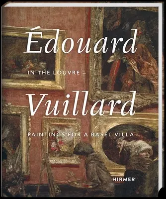 douard Vuillard: En el Louvre--Pinturas para una villa de Basilea - douard Vuillard: In the Louvre--Paintings for a Basel Villa