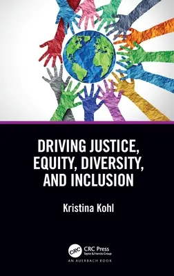 Impulsar la justicia, la equidad, la diversidad y la inclusión - Driving Justice, Equity, Diversity, and Inclusion