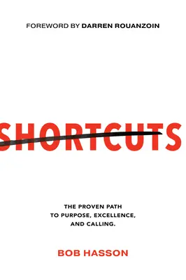 Atajos: El camino probado hacia el propósito, la excelencia y la vocación - Shortcuts: The Proven Path to Purpose, Excellence, and Calling