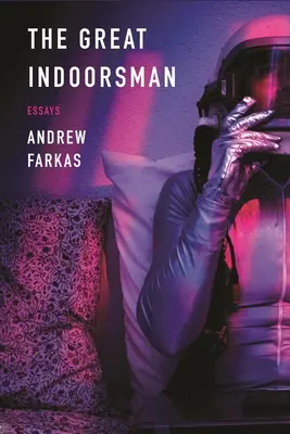 El gran hombre de interior: Ensayos - The Great Indoorsman: Essays