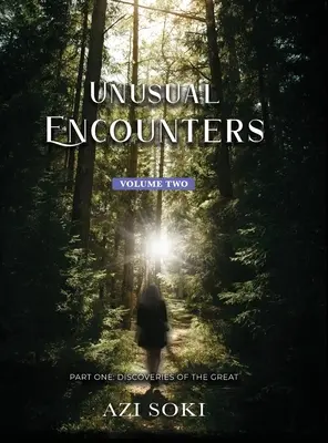 Encuentros insólitos: PRIMERA PARTE: Descubrimientos de la Gran - Unusual Encounters: PART ONE: Discoveries of the Great