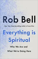 Todo es espiritual - Breve guía sobre quiénes somos y qué hacemos aquí - Everything is Spiritual - A Brief Guide to Who We Are and What We're Doing Here