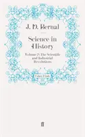 La Ciencia en la Historia - Volumen 2: Las Revoluciones Científica e Industrial - Science in History - Volume 2: The Scientific and Industrial Revolutions