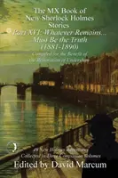 El Libro MX de las Nuevas Historias de Sherlock Holmes - Parte XVI: Lo Que Quede . . . Debe ser la verdad (1881-1890) - The MX Book of New Sherlock Holmes Stories Part XVI: Whatever Remains . . . Must Be the Truth (1881-1890)