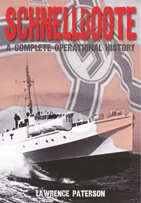 Schnellboote: Una historia operativa completa - Schnellboote: A Complete Operational History