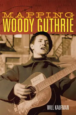 Woody Guthrie en el mapa - Mapping Woody Guthrie