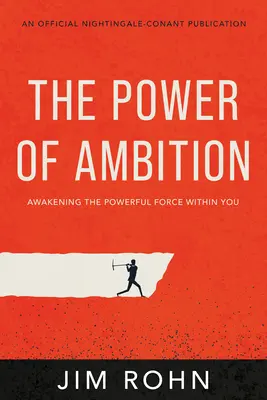 El poder de la ambición: Despertando la poderosa fuerza que hay en ti - The Power of Ambition: Awakening the Powerful Force Within You