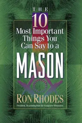 Las 10 cosas más importantes que puede decirle a un masón - The 10 Most Important Things You Can Say to a Mason