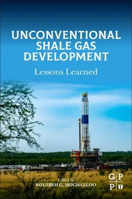 Desarrollo del gas de esquisto no convencional: Lecciones aprendidas - Unconventional Shale Gas Development: Lessons Learned