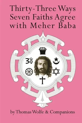 Treinta y tres maneras en que siete religiones coinciden con Meher Baba - Thirty Three Ways Seven Faiths Agree with Meher Baba