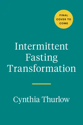 La transformación del ayuno intermitente: El programa de 45 días para que las mujeres pierdan peso, mejoren su salud hormonal y retrasen el envejecimiento - Intermittent Fasting Transformation: The 45-Day Program for Women to Lose Stubborn Weight, Improve Hormonal Health, and Slow Aging