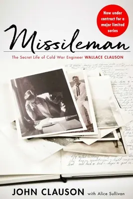 Missileman: La vida secreta del ingeniero de la Guerra Fría Wallace Clauson - Missileman: The Secret Life of Cold War Engineer Wallace Clauson