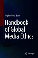 Manual de ética mundial de los medios de comunicación - Handbook of Global Media Ethics