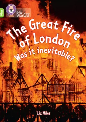 El Gran Incendio de Londres: ¿Fue inevitable? - Banda 11+/Lima Plus - Great Fire of London: Was it inevitable? - Band 11+/Lime Plus