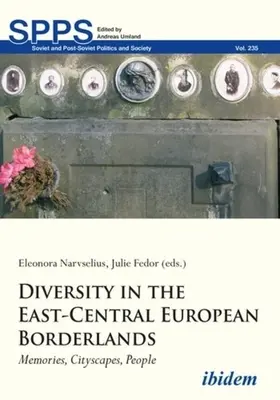 Diversidad en las fronteras centro-orientales de Europa: Recuerdos, paisajes urbanos, personas - Diversity in the East-Central European Borderlands: Memories, Cityscapes, People