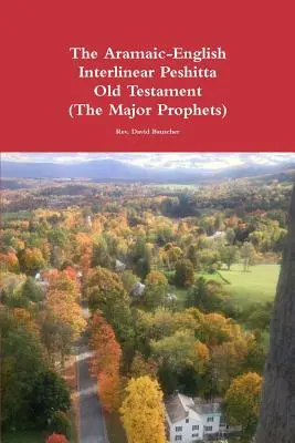 El Antiguo Testamento Peshita interlineal arameo-inglés (Los Profetas Mayores) - The Aramaic-English Interlinear Peshitta Old Testament (The Major Prophets)