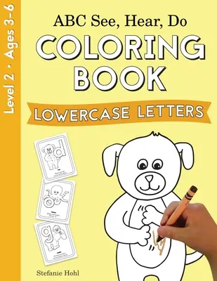 ABC See, Hear, Do Nivel 2: Libro para colorear, Letras minúsculas - ABC See, Hear, Do Level 2: Coloring Book, Lowercase Letters