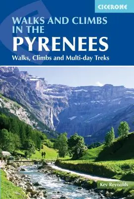 Paseos y ascensiones en los Pirineos: Paseos, ascensiones y travesías de varios días - Walks and Climbs in the Pyrenees: Walks, Climbs and Multi-Day Treks