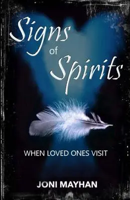 Señales de espíritus: Cuando nos visitan seres queridos - Signs of Spirits: When Loved Ones Visit