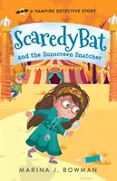 El murciélago asustadizo y el ladrón de crema solar - Scaredy Bat and the Sunscreen Snatcher