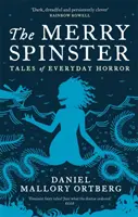 Merry Spinster - Cuentos de horror cotidiano - Merry Spinster - Tales of everyday horror