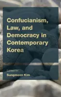 Confucianismo, derecho y democracia en la Corea contemporánea - Confucianism, Law, and Democracy in Contemporary Korea