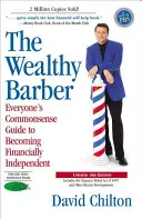 El Peluquero Rico, 3ª Edición Actualizada: La guía de sentido común para ser económicamente independiente - The Wealthy Barber, Updated 3rd Edition: Everyone's Commonsense Guide to Becoming Financially Independent