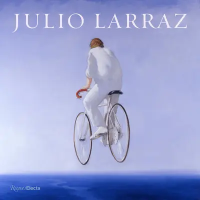 Julio Larraz: El reino que llevamos dentro - Julio Larraz: The Kingdom We Carry Inside