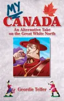 Mi Canadá: Una visión alternativa del Gran Norte Blanco - My Canada: An Alternative Take on the Great White North