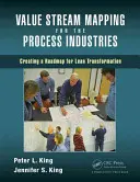 Value Stream Mapping for the Process Industries: Creación de una hoja de ruta para la transformación Lean - Value Stream Mapping for the Process Industries: Creating a Roadmap for Lean Transformation