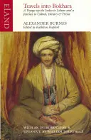 Viajes a Bokhara: Contiene la narración de un viaje por el Indo desde el mar hasta Lahore y el relato de un viaje de la India a Cab. - Travels Into Bokhara: Containing the Narrative of a Voyage on the Indus from the Sea to Lahore and an Account of a Journey from India to Cab