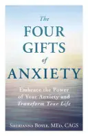 Los cuatro dones de la ansiedad: Abrace el poder de su ansiedad y transforme su vida - The Four Gifts of Anxiety: Embrace the Power of Your Anxiety and Transform Your Life