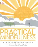 Mindfulness práctico - Guía paso a paso - Practical Mindfulness - A step-by-step guide